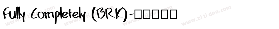 Fully Completely (BRK)字体转换
